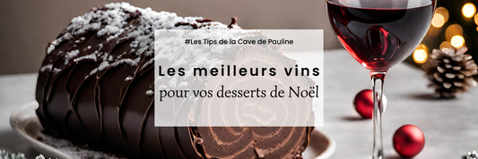 #CHRISTMAS : Les meilleurs vins pour accompagner vos desserts de Noël 🎄