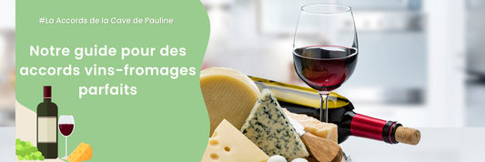#TIPS : Notre guide pour des accords Vins-Fromages parfaits