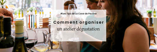 #TIPS : Comment organiser un atelier de dégustation de vin chez soi ?